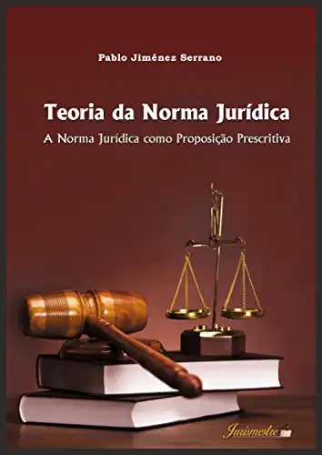 Baixar Teoria da norma jurídica: A norma jurídica como proposição prescritiva pdf, epub, mobi, eBook