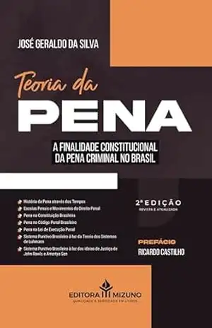 Teoria da Pena: A Finalidade Constitucional da Pena Criminal no Brasil – José Geraldo da Silva