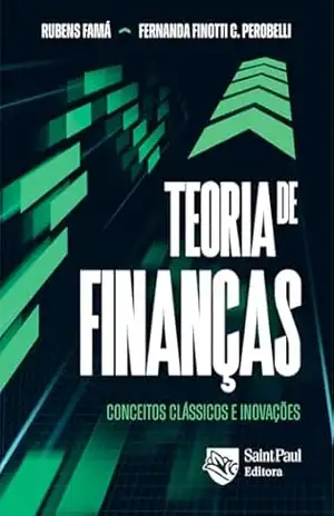 Teoria de finanças; Conceitos clássicos e inovações – Fernanda Finotti Cordeiro Perobelli Teoria de finanças; Conceitos clássicos e inovações – Fernanda Finotti Cordeiro Perobelli