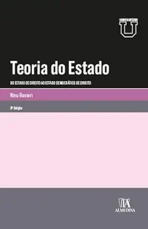 Teoria do Estado: Do Estado de Direito ao Estado Democrático de Direito (Manuais Universitários) - Nina Ranieri Teoria do Estado: Do Estado de Direito ao Estado Democrático de Direito (Manuais Universitários) - Nina Ranieri