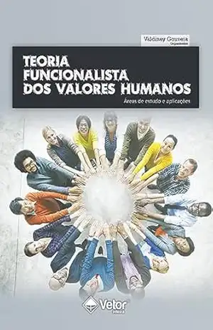 Teoria funcionalista dos valores humanos: Áreas de estudo e aplicações – Valdiney Veloso Gouveia