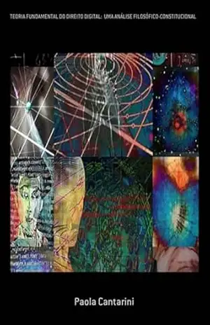 Capa do livro Teoria Fundamental Do Direito Digital: Uma Análise Filosófico–constitucional - Paola Cantarini