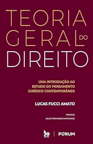 Teoria Geral do Direito – Lucas Fucci Amato Teoria Geral do Direito – Lucas Fucci Amato