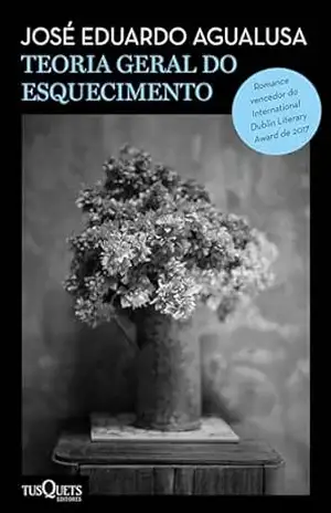 Teoria geral do esquecimento – José Eduardo Agualusa