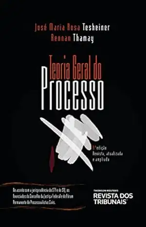 Teoria geral do processo – José Maria Rosa Tesheiner