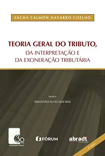 Baixar Teoria geral do tributo da interpretação e da exoneração tributária pdf, epub, mobi, eBook