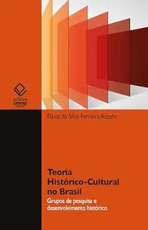 Teoria histórico–cultural no Brasil grupos de pesquisa e desenvolvimento histórico - Flávia da Silva Ferreira Asbahr Teoria histórico–cultural no Brasil grupos de pesquisa e desenvolvimento histórico - Flávia da Silva Ferreira Asbahr