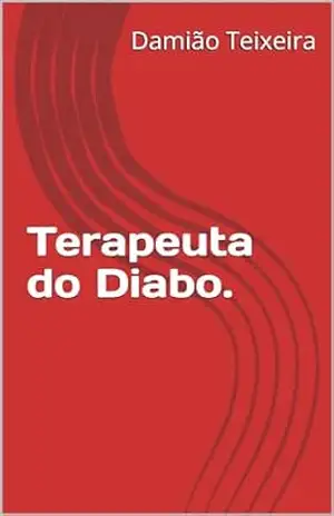 Terapeuta do Diabo. – Damião  Teixeira