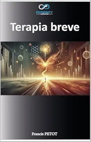 Terapia Breve: Praticante (Psynfinity Formation) – Francis PETOT Terapia Breve: Praticante (Psynfinity Formation) – Francis PETOT