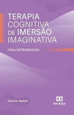 Capa do livro Terapia Cognitiva de Imersão Imaginativa: Uma introdução - Manoel Acioli