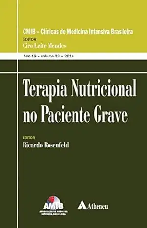 Terapia Nutricional no Paciente Grave (eBook) - Ricardo Rosenfeld Terapia Nutricional no Paciente Grave (eBook) - Ricardo Rosenfeld