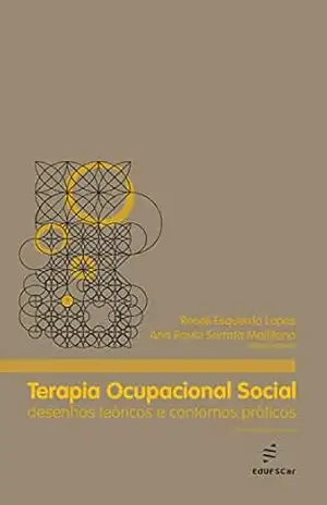 Capa do livro Terapia ocupacional social: Desenhos teóricos e contornos práticos - Roseli Esquerdo Lopes