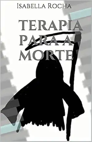 Terapia para a morte: Como aceitar seu destino – Isabella Rocha
