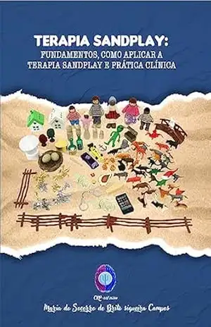 ”Terapia Sandplay: Fundamentos, como aplicar a Terapia Sandplay e Prática Clínica”. (”CARTÕES TERAPIA SANDPLAY ADULTO” / ”CARTÕES TERAPIA SANDPLAY INFANTIL’.) – Maria do Socorro Brito Siqueira Campos ”Terapia Sandplay: Fundamentos, como aplicar a Terapia Sandplay e Prática Clínica”. (”CARTÕES TERAPIA SANDPLAY ADULTO” / ”CARTÕES TERAPIA SANDPLAY INFANTIL’.) – Maria do Socorro Brito Siqueira Campos