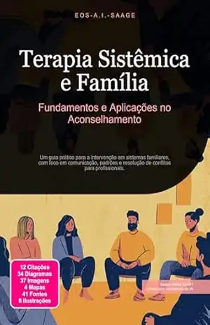 Capa do livro Terapia Sistêmica e Família: Fundamentos e Aplicações no Aconselhamento (Aconselhamento Sistêmico Livro 3) - Eos A.I. Saage
