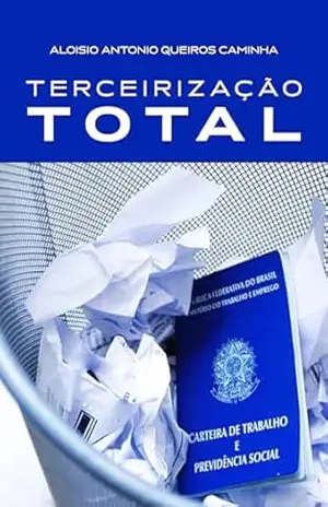 Capa do livro Terceirização Total - Aloisio Antônio Queirós  Caminha