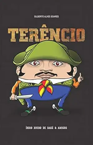 Terêncio: Índio xucro de Bagé – Gilberto Soares Terêncio: Índio xucro de Bagé – Gilberto Soares