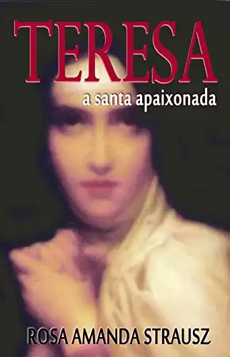 Baixar Teresa – a santa apaixonada pdf, epub, mobi, eBook