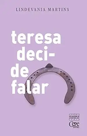Teresa decide falar – Lindevania Martins Teresa decide falar – Lindevania Martins