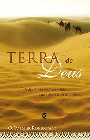 Terra de Deus – O. Palmer Robertson Terra de Deus – O. Palmer Robertson