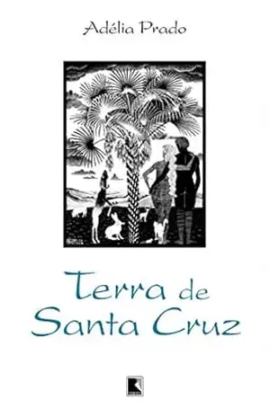 Terra de Santa Cruz – Adélia Prado