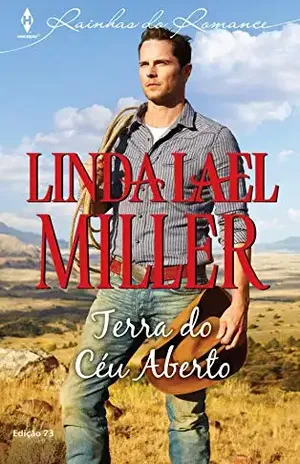 Terra do Céu Aberto (Harlequin Rainhas do Romance Livro 72) – Linda Lael Miller