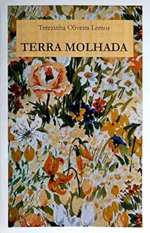 Capa do livro TERRA MOLHADA - TEREZINHA OLIVEIRA LEMOS