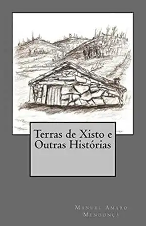 Terras de Xisto e Outras Histórias – Manuel Amaro Mendonça Terras de Xisto e Outras Histórias – Manuel Amaro Mendonça