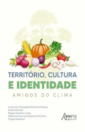 Território, Cultura e Identidade: Amigos do Clima – Lisanil da Conceição Patrocínio Pereira