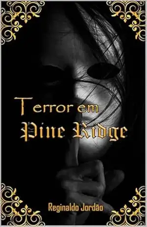 Capa do livro Terror em Pine Ridge - Reginaldo Jordão