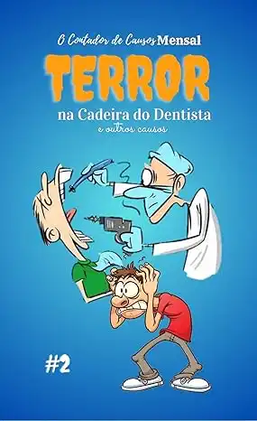 Baixar Terror na Cadeira do Dentista: e Outros Causos (Trilogia Retroativa de Três Partes) pdf, epub, mobi, eBook