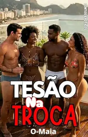 Tesão Na Troca: Contos Eróticos de Troca de Casais – O Maia