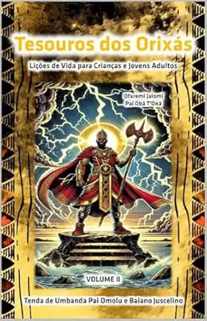 Tesouro dos Orixás – Volume II: Lições de Vida para Crianças e Jovens Adultos (Tesouros dos Orixás) – Ofaremi Jalomi