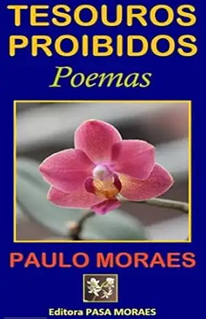 TESOUROS PROIBIDOS: (Poemas de amor) – Paulo Moraes