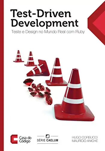 Baixar Test–driven development: Teste e design no mundo real com Ruby pdf, epub, mobi, eBook