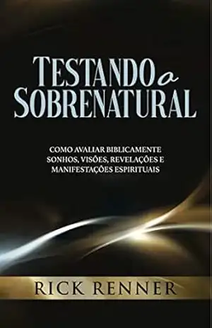 Testando o Sobrenatural – Rick Renner