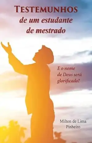 Capa do livro Testemunhos De Um Estudante De Mestrado - Milton Lima De Pinheiro
