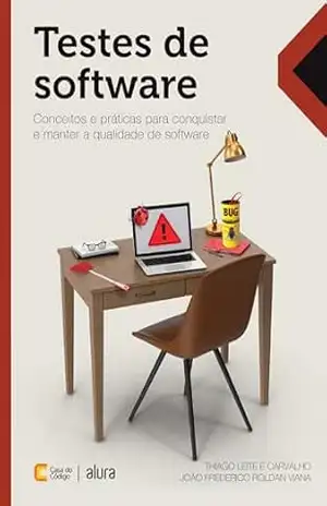 Testes de software: Conceitos e práticas para conquistar e manter a qualidade de software – Thiago Leite e Carvalho