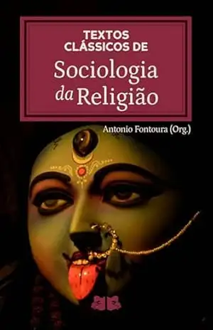 Textos Clássicos de Sociologia da Religião – Antonio Fontoura