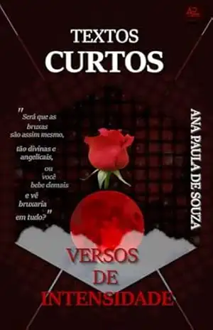 TEXTOS CURTOS: Versos de Intensidade – Ana Paula de Souza