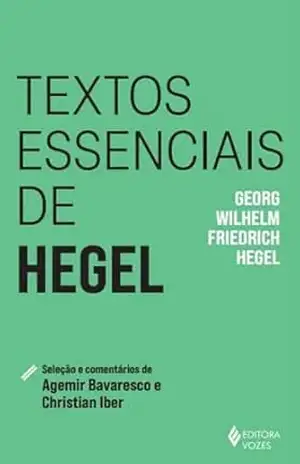 Textos essenciais de Hegel – Georg Wilhelm Friedrich Hegel