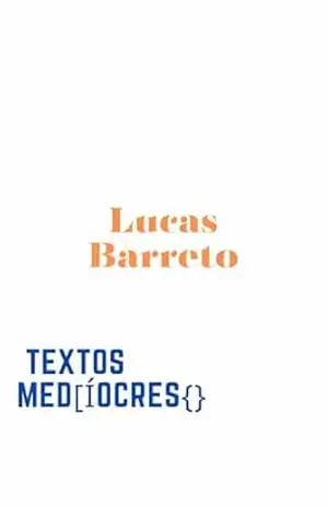 Capa do livro Textos medíocres - Luccas  Bårreto