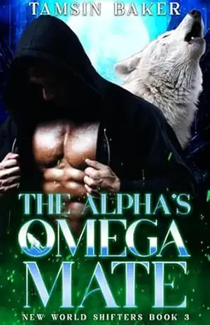 The Alpha’s Omega Mate (Os Metamorfos do Novo Mundo Livro 3) – Tamsin Baker