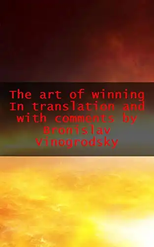 Baixar The art of winning In translation and with comments by Bronislav Vinogrodsky pdf, epub, mobi, eBook