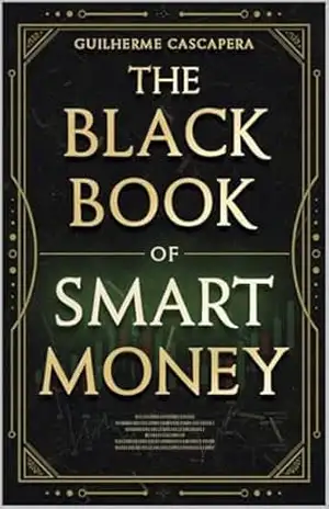 Capa do livro The Black Book of Smart Money: Transformez vos connaissances en résultats grâce à des applications pratiques et efficaces. - Guilherme  Cascapera