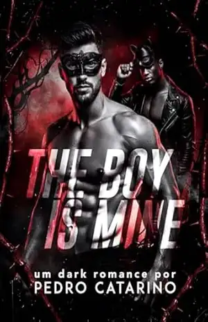The Boy Is Mine: Um dark romance MM policial – Pedro Catarino