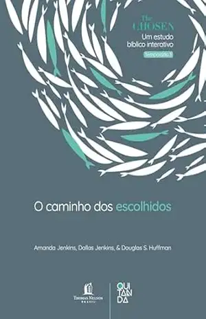 The Chosen: O caminho dos escolhidos – Devocional oficial para os fãs da série (Temporada 3) – Amanda Jenkins