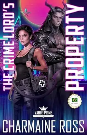 The Crime Lord’s Property (Português): A Vahiri Prime Dark Sci–Fi Mafia Romance (Série Vahiri Prime (Português) Livro 1) – Charmaine Ross