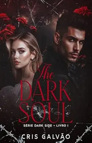 THE DARK SOUL (A Alma Sombria) (DARK SIDE Livro 1) – CRIS GALVÃO