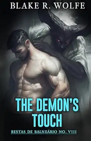 The Demon’s Touch (Versão Portuguesa): Um romance gay picante paranormal com demônios – Blake R. Wolfe